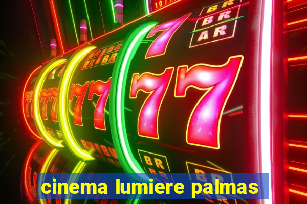 cinema lumiere palmas